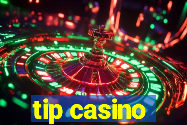 tip casino