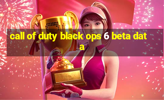 call of duty black ops 6 beta data