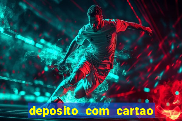 deposito com cartao de credito