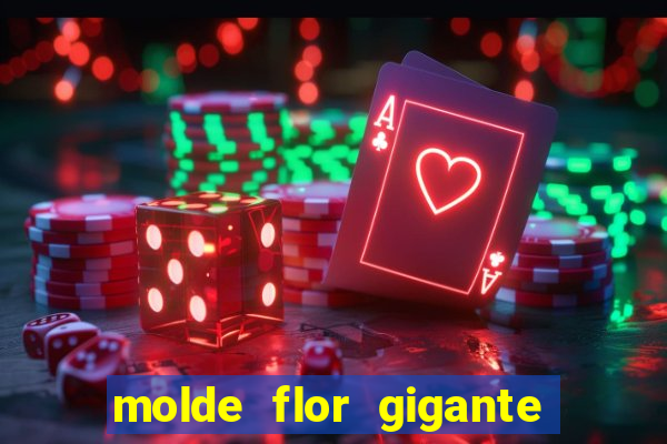 molde flor gigante de organza