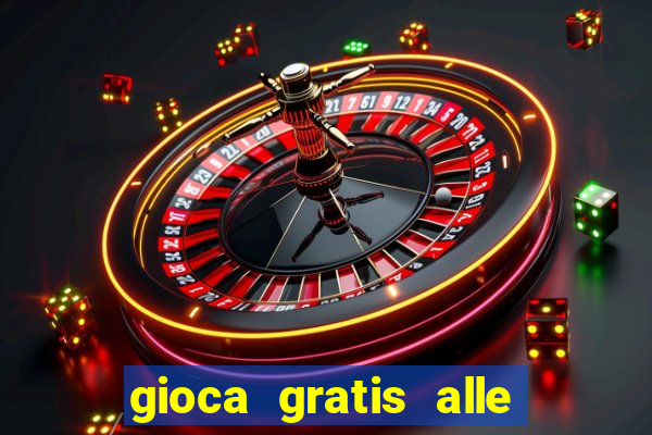 gioca gratis alle slot machine