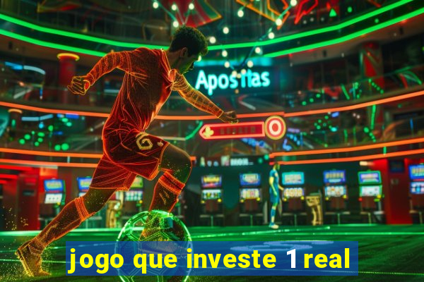 jogo que investe 1 real