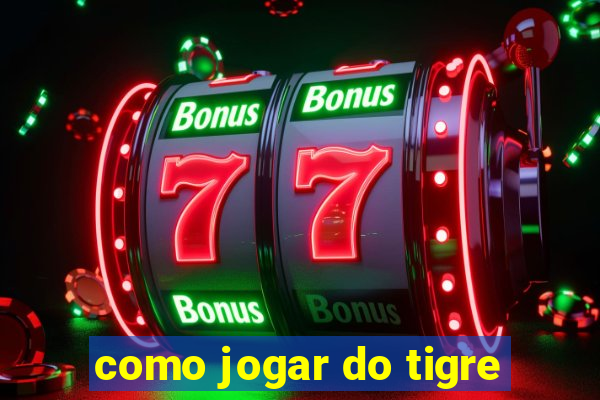 como jogar do tigre