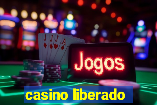 casino liberado