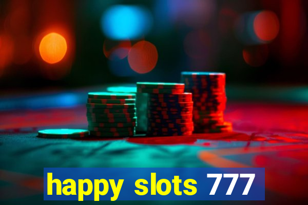 happy slots 777