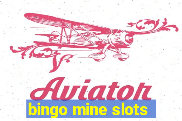 bingo mine slots