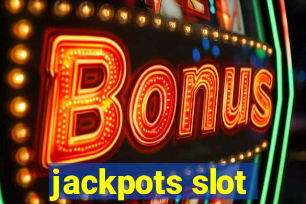 jackpots slot