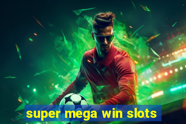 super mega win slots