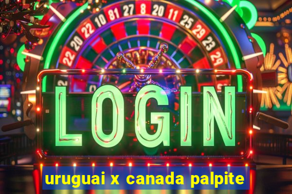 uruguai x canada palpite