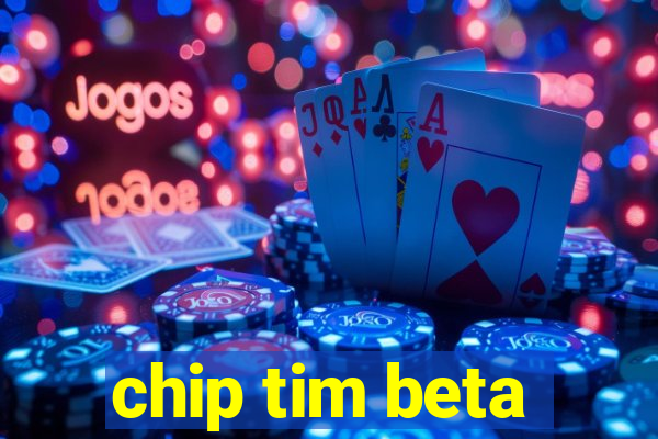 chip tim beta