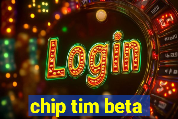 chip tim beta