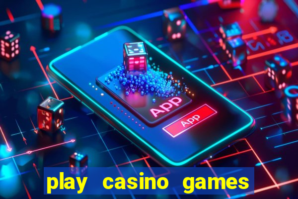 play casino games for real money