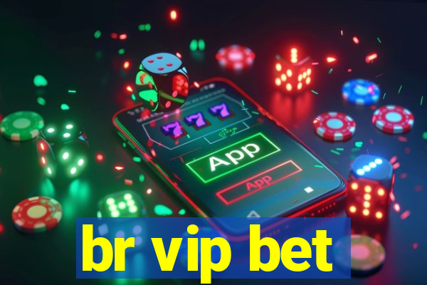 br vip bet