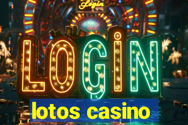 lotos casino