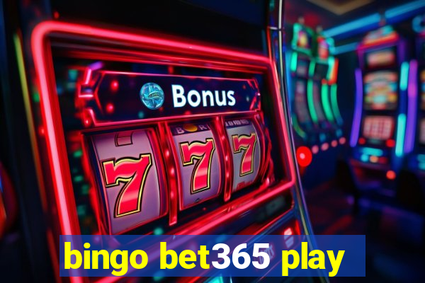 bingo bet365 play