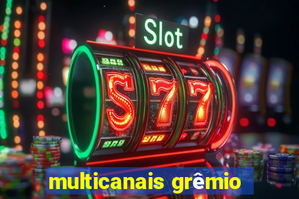 multicanais grêmio