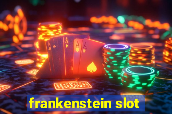 frankenstein slot