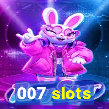 007 slots