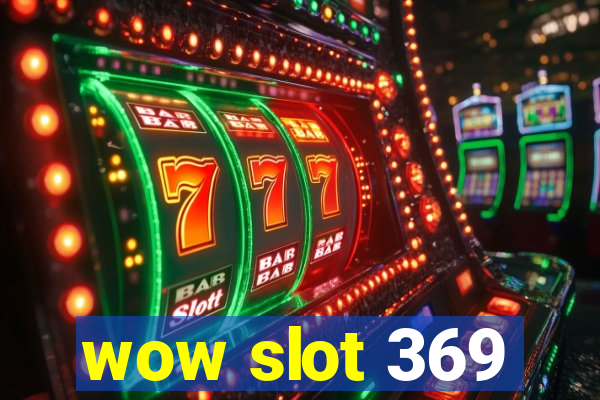 wow slot 369