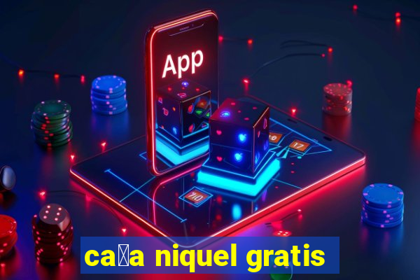 ca莽a niquel gratis