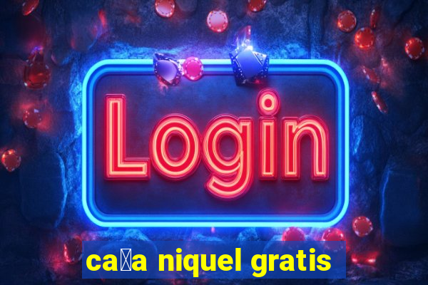 ca莽a niquel gratis