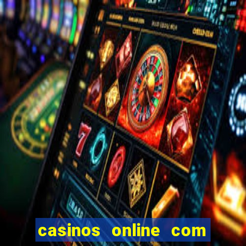 casinos online com bonus sem deposito