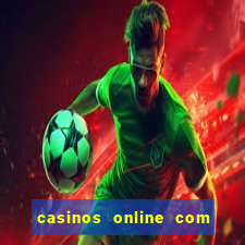 casinos online com bonus sem deposito