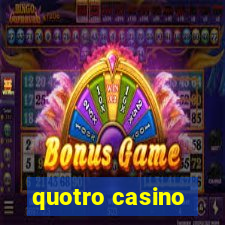 quotro casino