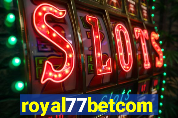 royal77betcom