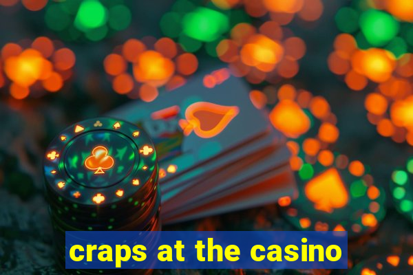 craps at the casino