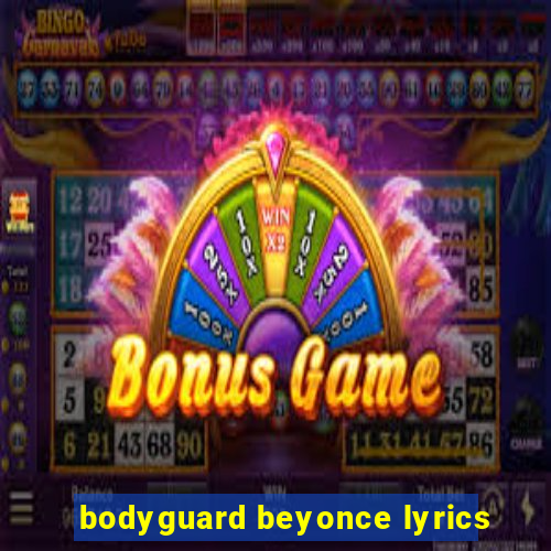 bodyguard beyonce lyrics