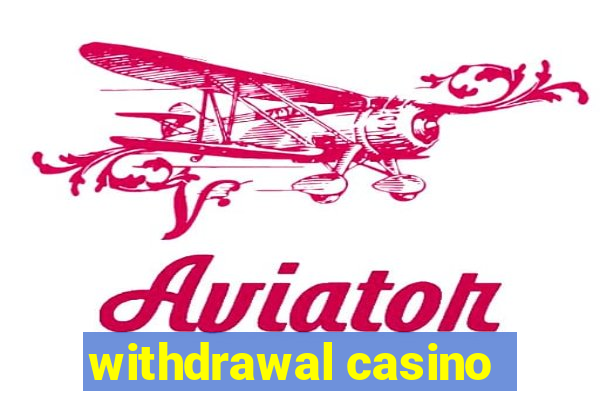 withdrawal casino