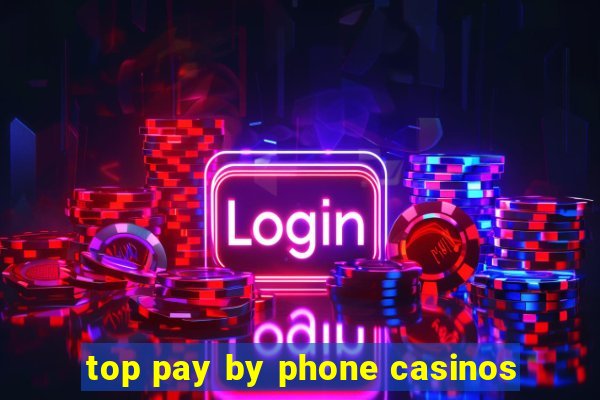 top pay by phone casinos