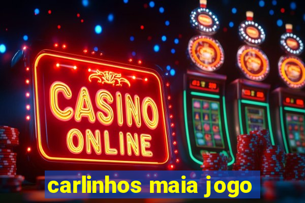 carlinhos maia jogo