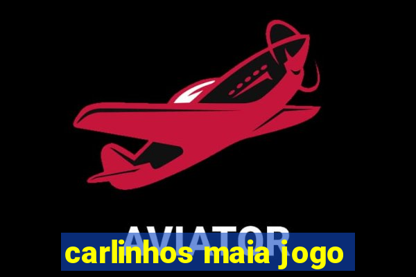 carlinhos maia jogo