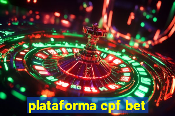 plataforma cpf bet