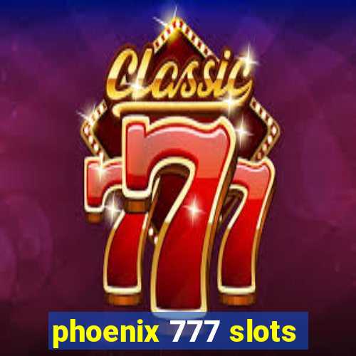 phoenix 777 slots