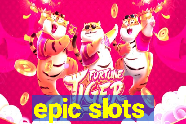 epic slots