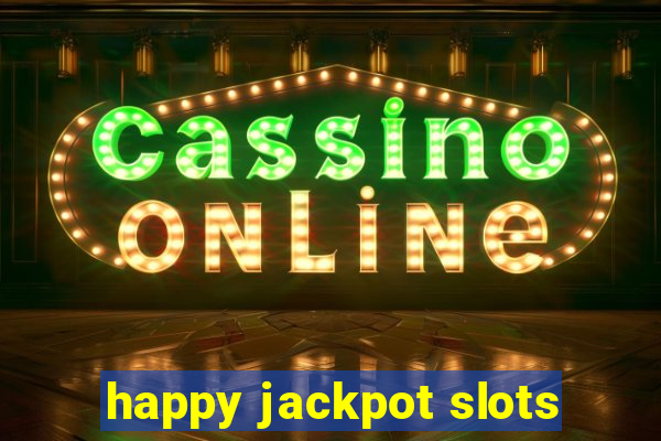 happy jackpot slots