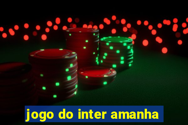 jogo do inter amanha