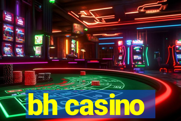 bh casino