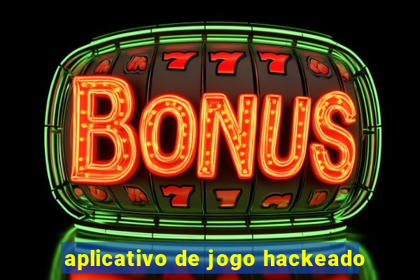 aplicativo de jogo hackeado