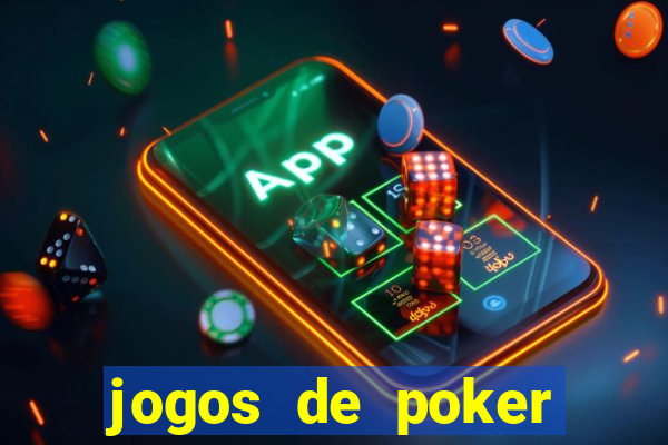 jogos de poker online dinheiro real