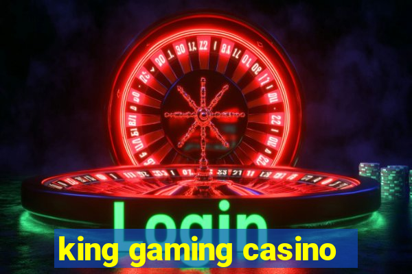 king gaming casino