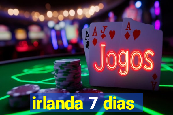 irlanda 7 dias