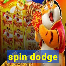 spin dodge