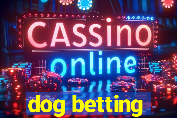 dog betting