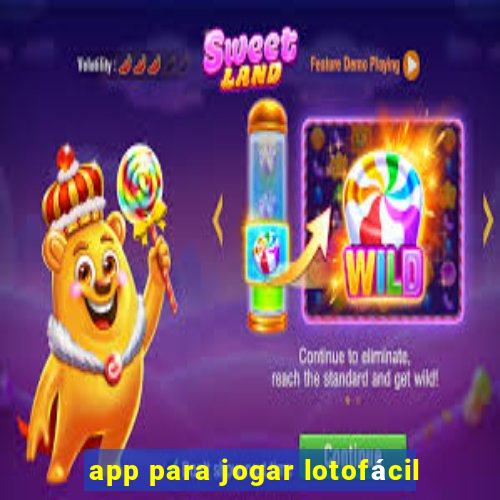 app para jogar lotofácil