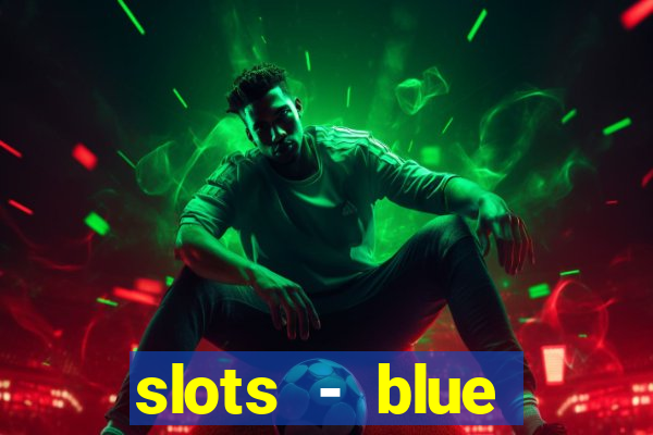 slots - blue diamond casino