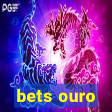 bets ouro